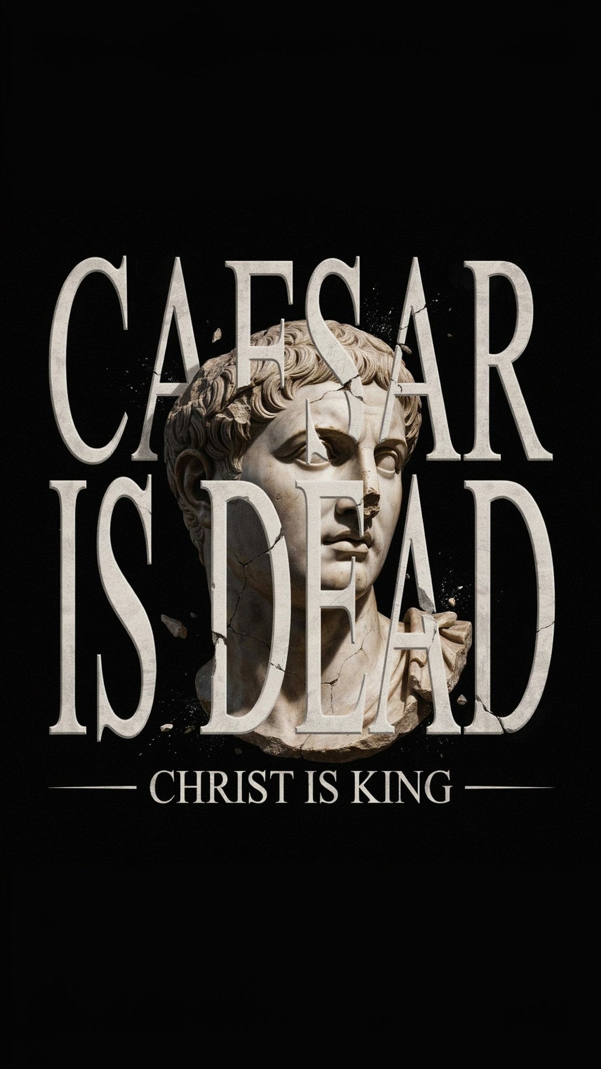Caesar is Dead - Christ is King