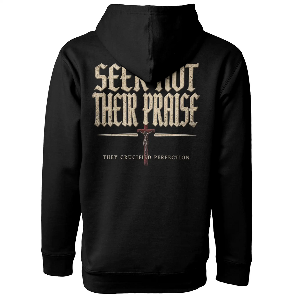Seek Not Their Praise Pullover Hoodie