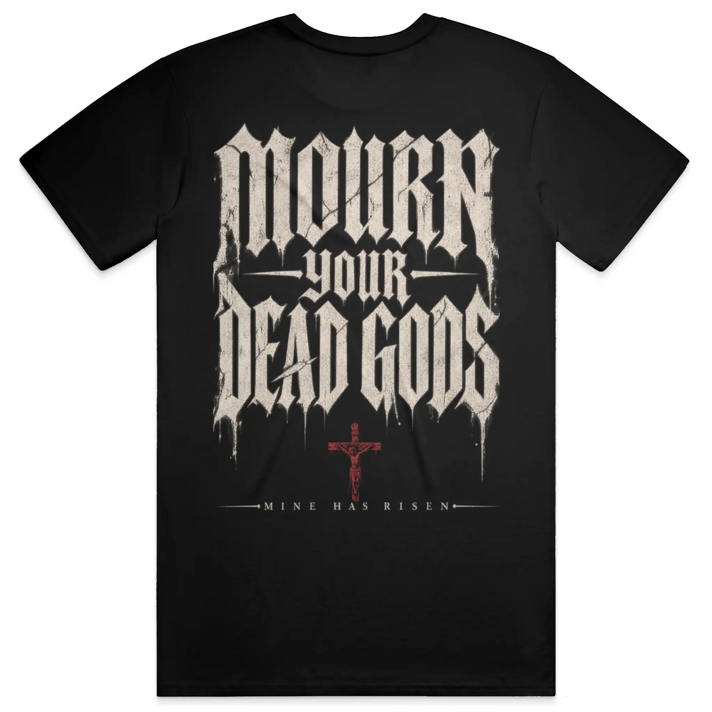 Mourn Your Dead Gods Streetwear T Shirt