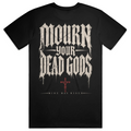 Mourn Your Dead Gods Streetwear T Shirt