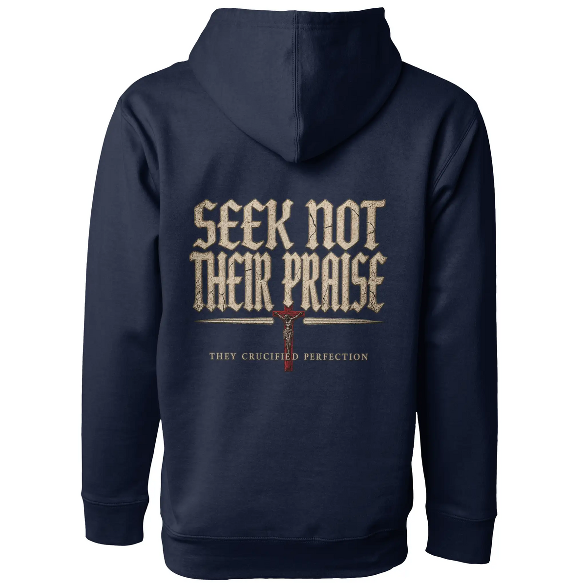 Seek Not Their Praise Pullover Hoodie