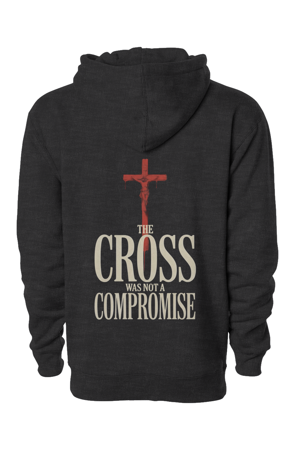 The Cross Was Not a Compromise Pullover Hoodie