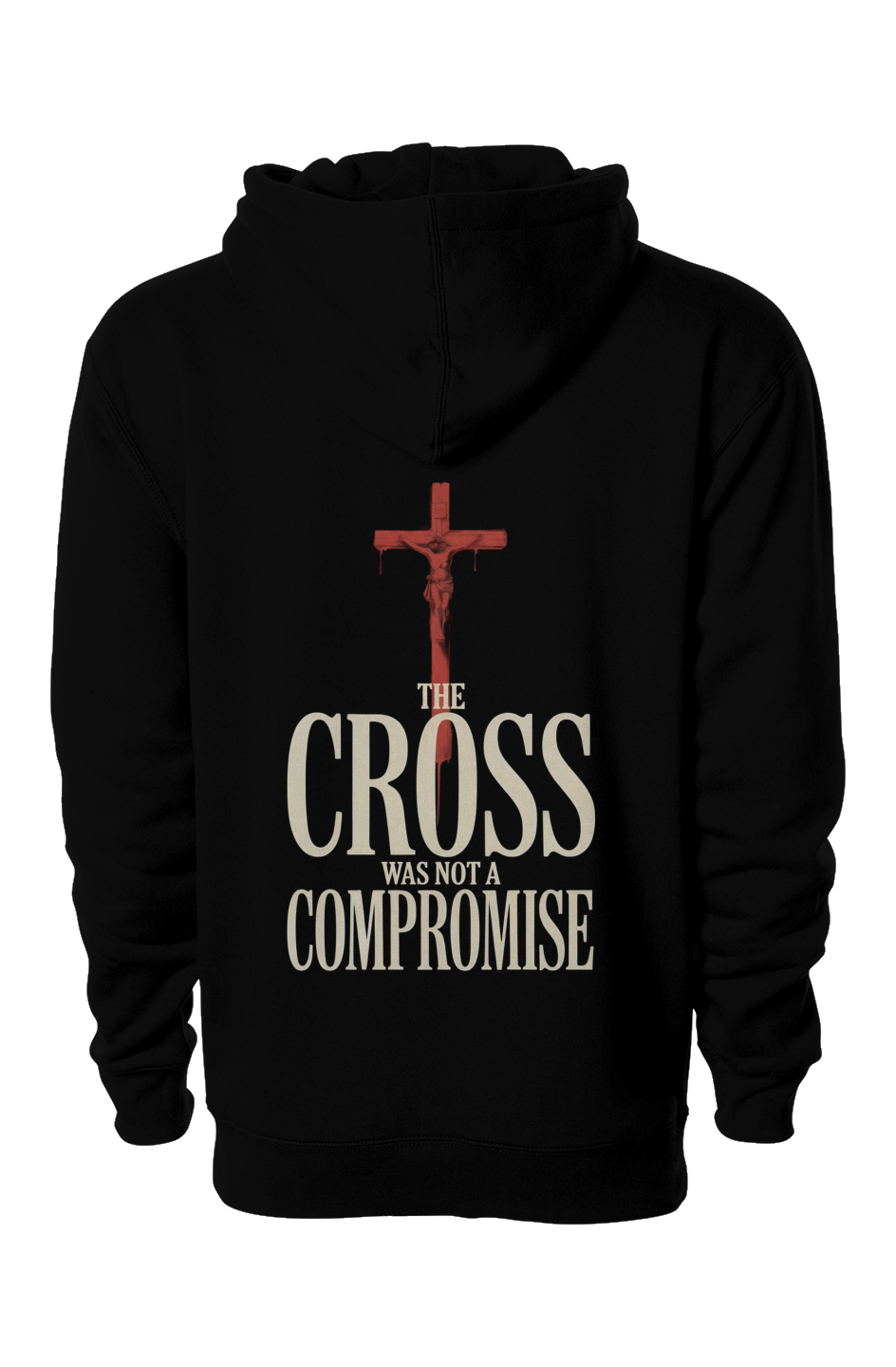 The Cross Was Not a Compromise Pullover Hoodie